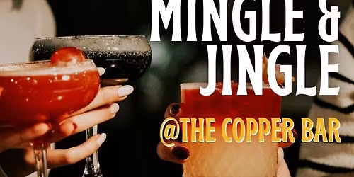 Mingle & Jingle @ The Copper Bar