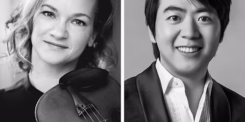 Hilary Hahn, Violin and Lang Lang, Piano