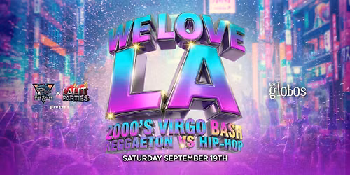 WE LOVE LA 2000'S PARTY @ LOS GLOBOS IN HOLLYWOOD 18+ | FREE W\/RSVP