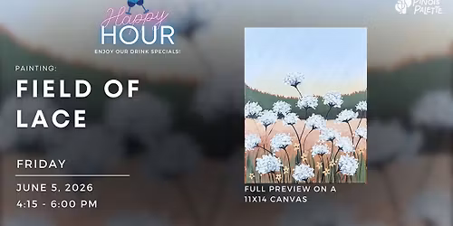 Happy Hour Sip and Paint: Field of Lace