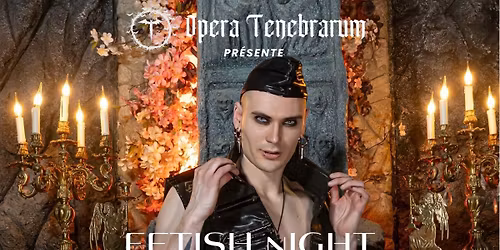 OPERA TENEBRARUM - FETISH NIGHT