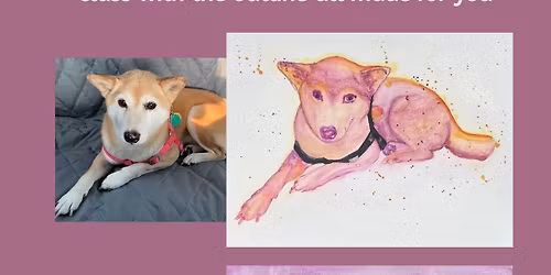 Paint your Pet Abstract Watercolor Workshop