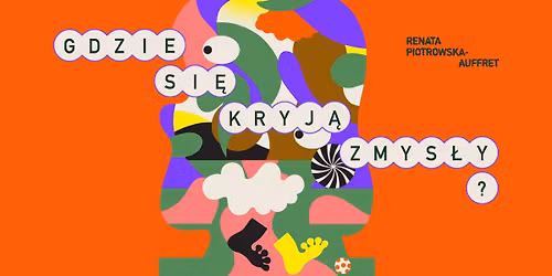 Gdzie si\u0119 kryj\u0105 zmys\u0142y?