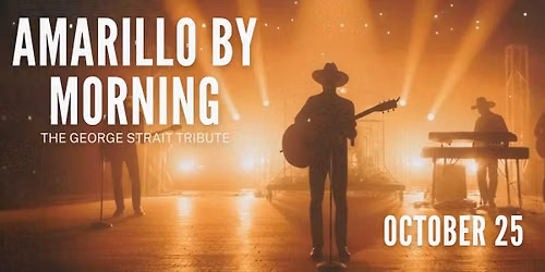 Amarillo By Morning \u2013 Scorpion Entertainment Presents The George Strait Tribute