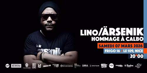 LINO \/ \u00c4RSENIK \/\/ SAM.07 MARS 2026 \/\/ FRIGO 16