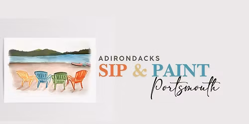 SOLD OUT Adirondacks Sip & Paint Portsmouth Holiday Inn