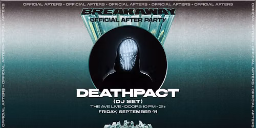 Breakaway Philadelphia Official After Party - Deathpact