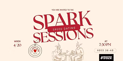 Spark Sessions: Modern Speed Dating Event (Ages 36-45)