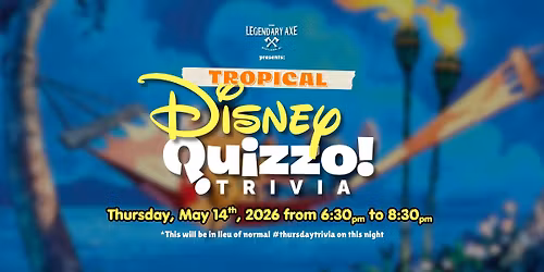 Tropical Disney Quizzo Trivia @ Legendary Axe Westland || 6:30 PM