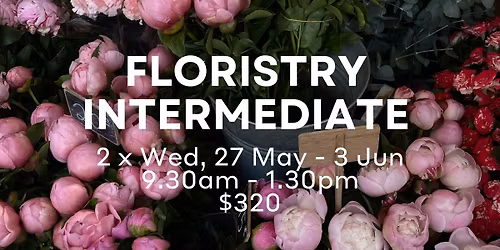 Floristry Intermediate, Mullum, $320