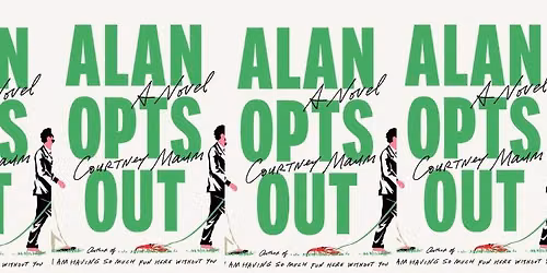 Flann's Book Club: Alan Opts Out by Courtney Maum