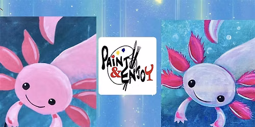Paint and Enjoy! \u201cCute Axolotl\u201d at Franklin Street Social
