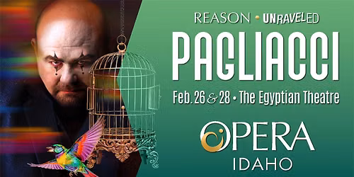 Opera Idaho presents: "Pagliacci" Leoncavallo's Chaotic Tragedy