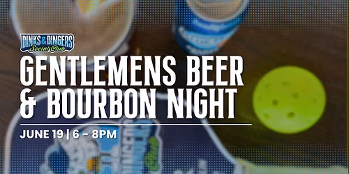 Gentlemen's Bourdon and Beer Night @ Dinks & Dingers