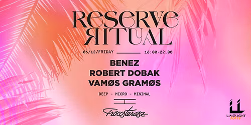 RESERVE RITUAL: BENEZ, ROBERT DOBAK, VAM\u00d8S GRAM\u00d8S \/ 06.12