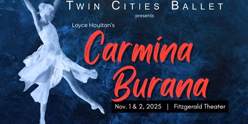 Twin Cities Ballet presents Carmina Burana