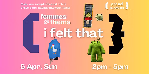 Femmes and Thems - I Felt That