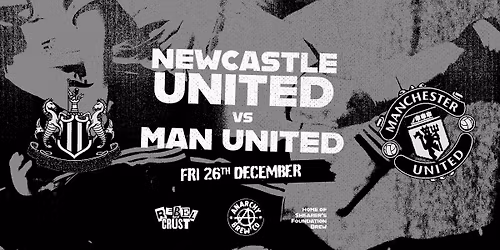 Newcastle United vs Manchester United Live Screening \/\/ Boxing Day Football Anarchy Brew Co