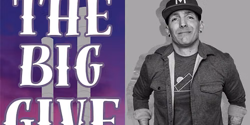 The Big Give - Comedy, Bites, and Beats