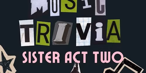 Songbyrd Music Trivia Night: Sister Act Two!