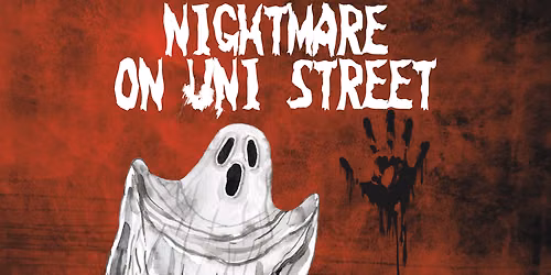 Nightmare on Uni Street!