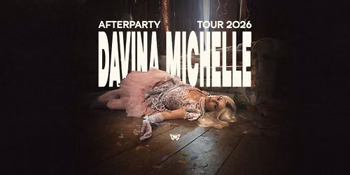 Davina Michelle \u2022 Afterparty Tour 2026 \u2022 B72, Wien