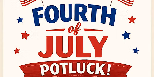 4th of July Community Cookout & Potluck