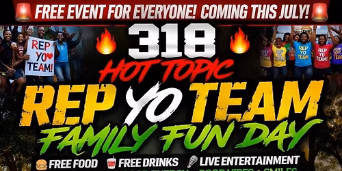 318\ud83d\udd25HOT TOPIC\ud83d\udd25REP YO TEAM REP YO SCHOOL FAMILY FUN DAY JULY 11TH 2PM-7PM