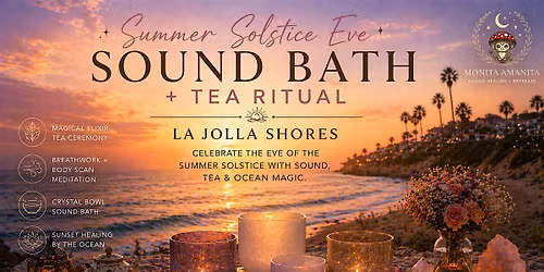 Summer Solstice Eve Sound Bath + Tea Ritual | La Jolla