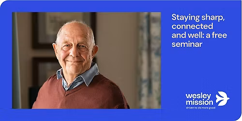 Staying sharp, connected and well