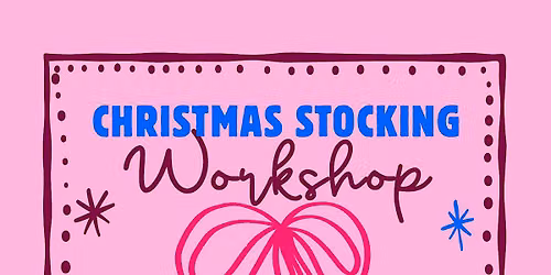 Christmas Stocking Workshop - Sew, Screen Print & Embellish