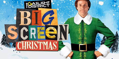 Big Screen Christmas: Elf \u2744\ufe0fFREE\u2744\ufe0f