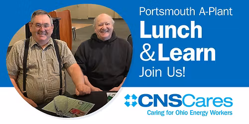 Portsmouth Lunch & Learn Event for former Fernald, Mound and A-Plant Workers