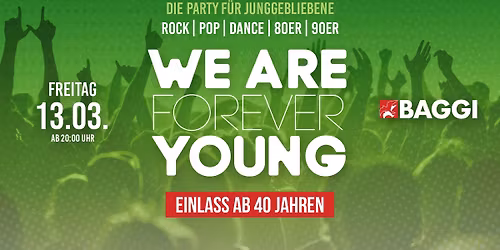 WE ARE FOREVER YOUNG - DIE \u00dc40 PARTY!