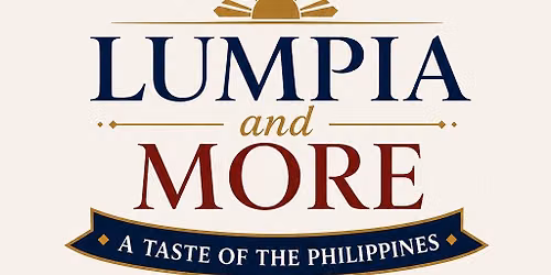 LUMPIA AND MORE - A Taste of the Philippines