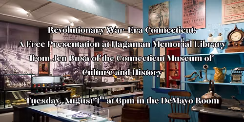CT in the Revolution: Free Presentation at Hagaman Library from the CT Museum of Culture and History