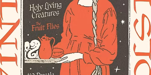 Venue: Holy Living Creatures | Altered Statesman | The Fruit Flies