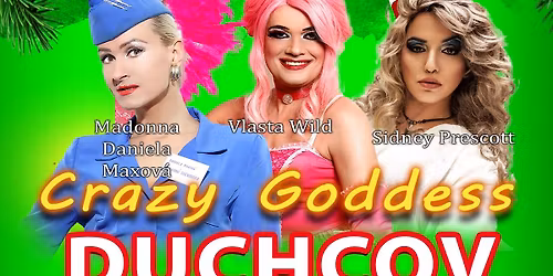 13.12. Duchcov s travesti show Crazy Goddess (Vlasta,Madonna,Sidney)