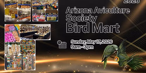 2026 Arizona Aviculture Society SPRING Bird Mart