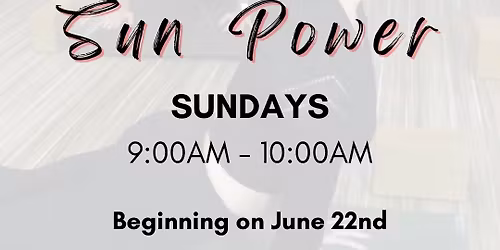 Sundays Sun Power Yoga 9:00am