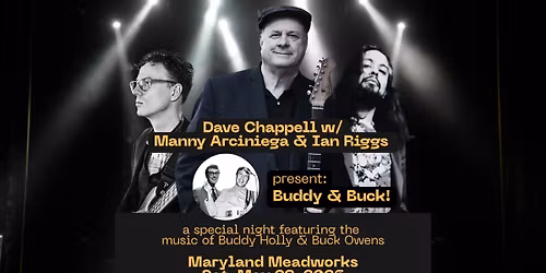 Dave Chappell w\/ Manny Arciniega & Ian Riggs present: BUDDY & BUCK!