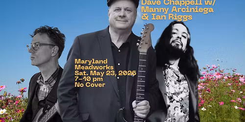 Dave Chappell w\/ Manny Arciniega & Ian Riggs 5\/23\/26