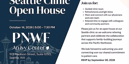 Pacific NW Fertility Open House (Physician & Community Partners)