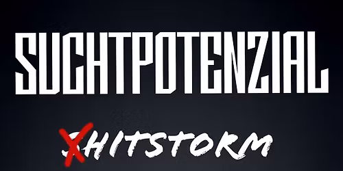 Suchtpotenzial - "(S)HITSTORM"