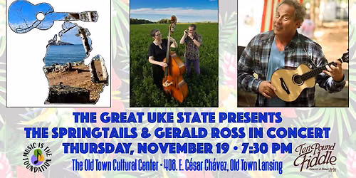 The Great Uke State presents The Springtails and Gerald Ross in concert!
