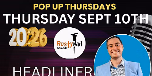 Rusty Nail  Comedy:Pop up Thursdays:Matt Wright *8 PM showtime*