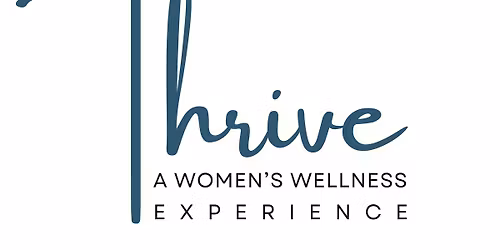 Thrive: A Women's Wellness Experience
