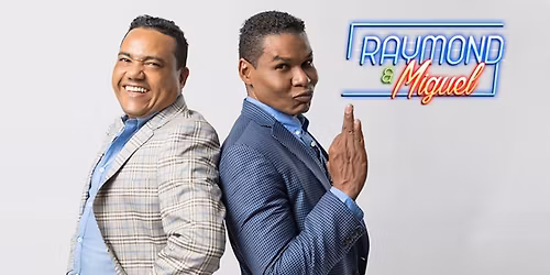 Raymond & Miguel