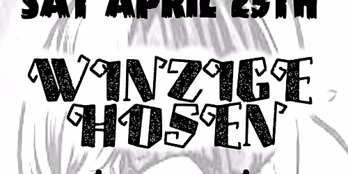 Winzige Hosen, The Leave Alones and Slape at the Gopher, Sat April 25th!