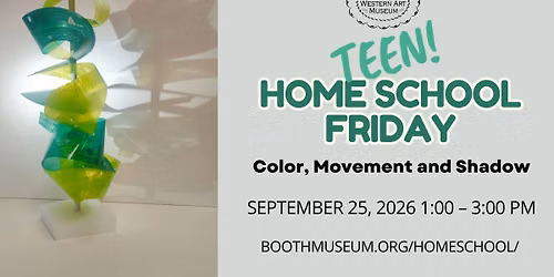 TEEN Home School Friday: Color, Movement and Shadow